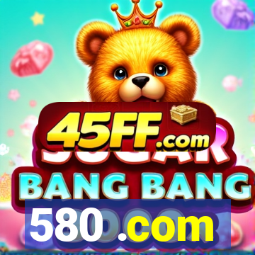 580 .com